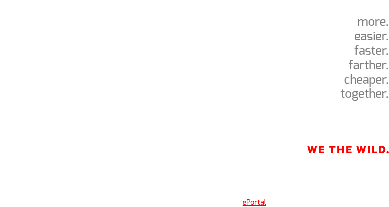 go.
more.
easier.
faster.
farther.
cheaper.
together. TRIP LIKE WE DO.
WE THE WILD. The We The Wild public site is down for a redesign however
existing members can continue to book new and manage existing adventures  via ePortal, e-mail, or phone during this transition. 